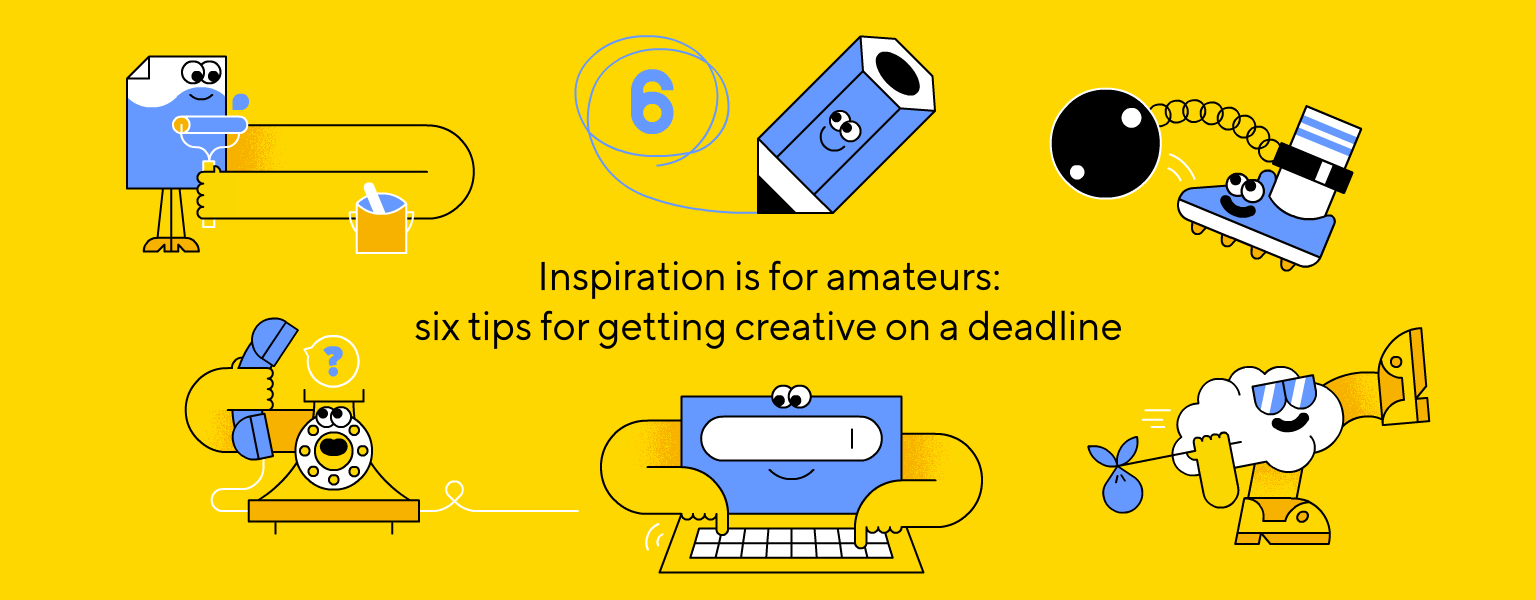 Inspiratie is voor amateurs: zes tips om creatief te worden binnen een strakke deadline