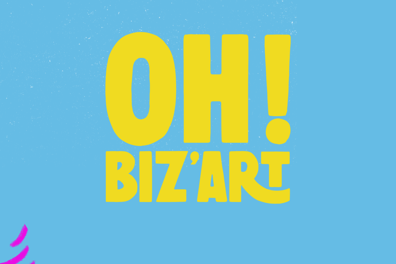 Oh! Biz’Art — Cultural nuggets in snack-sized format